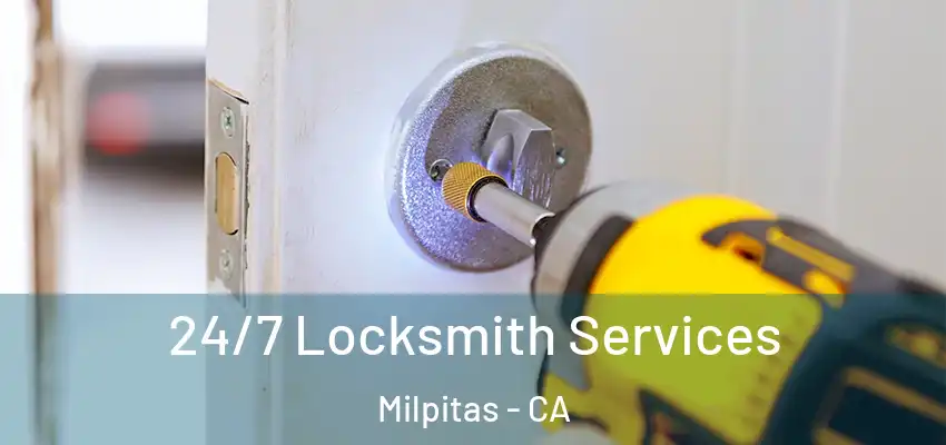 24/7 Locksmith Services Milpitas - CA