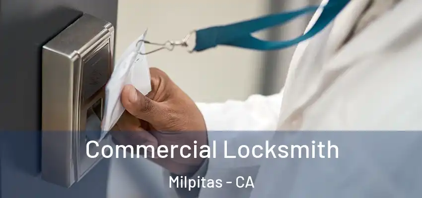 Commercial Locksmith Milpitas - CA