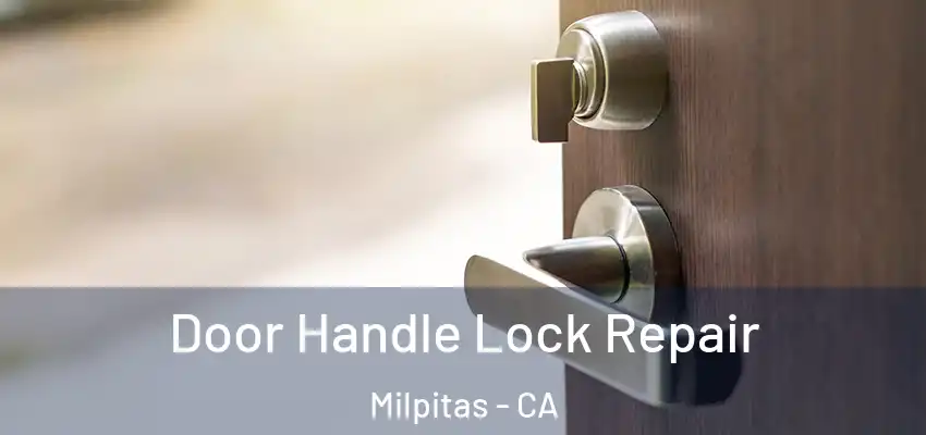 Door Handle Lock Repair Milpitas - CA
