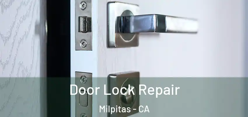  Door Lock Repair Milpitas - CA