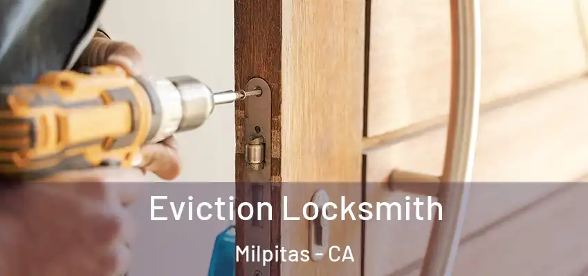  Eviction Locksmith Milpitas - CA