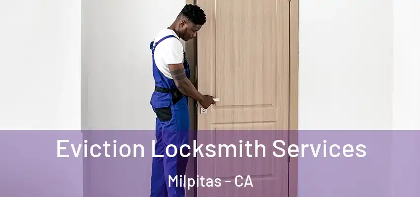  Eviction Locksmith Services Milpitas - CA