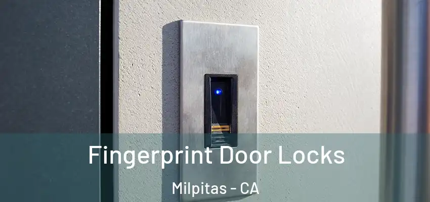  Fingerprint Door Locks Milpitas - CA