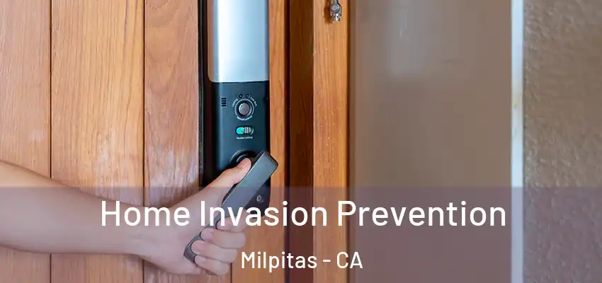 Home Invasion Prevention Milpitas - CA