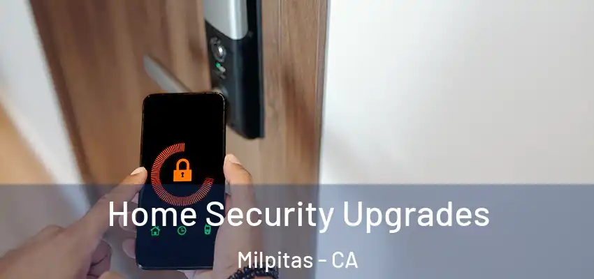  Home Security Upgrades Milpitas - CA