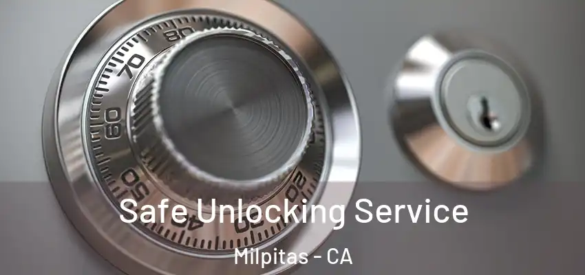  Safe Unlocking Service Milpitas - CA