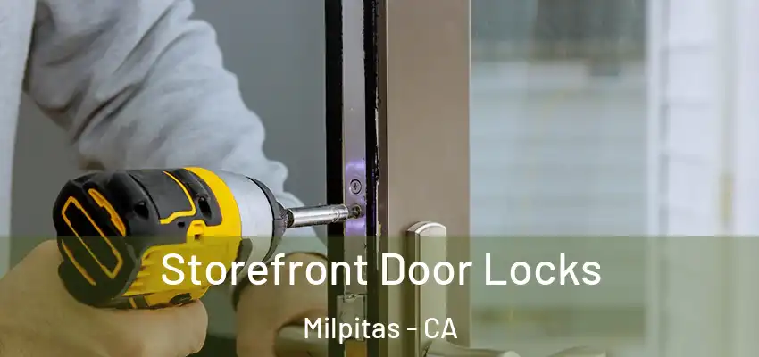  Storefront Door Locks Milpitas - CA