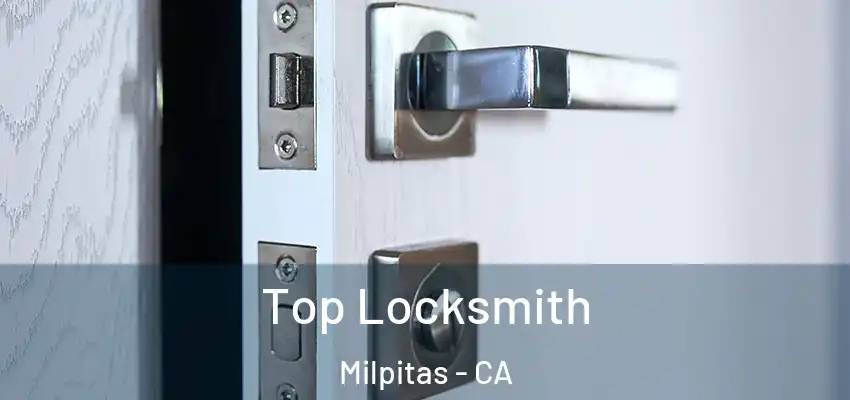  Top Locksmith Milpitas - CA