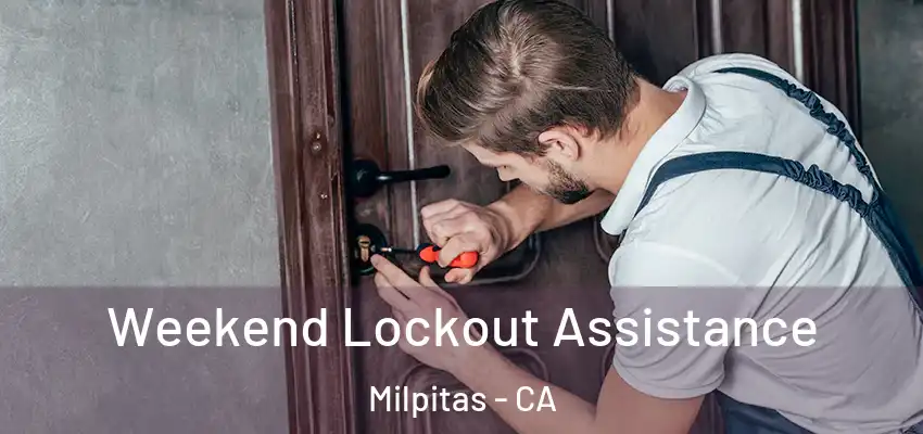  Weekend Lockout Assistance Milpitas - CA