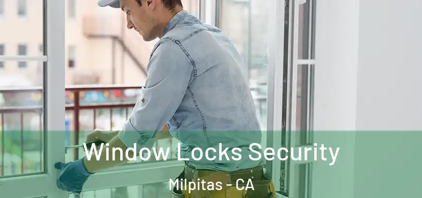  Window Locks Security Milpitas - CA